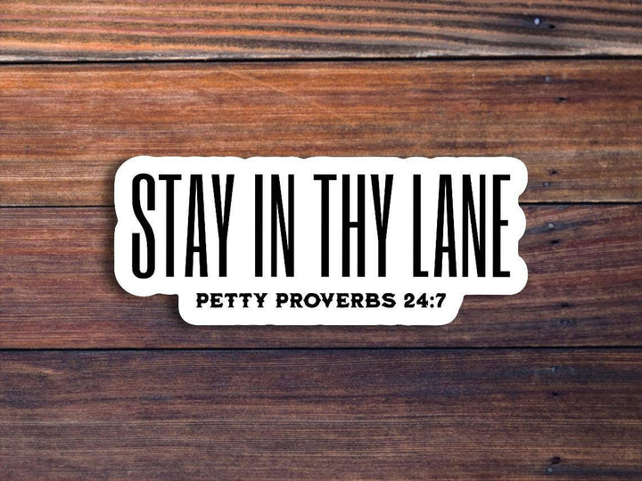 Stay In Thy Lane Petty Proverbs Sticker