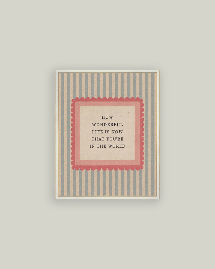 How Wonderful Life is: 7X9