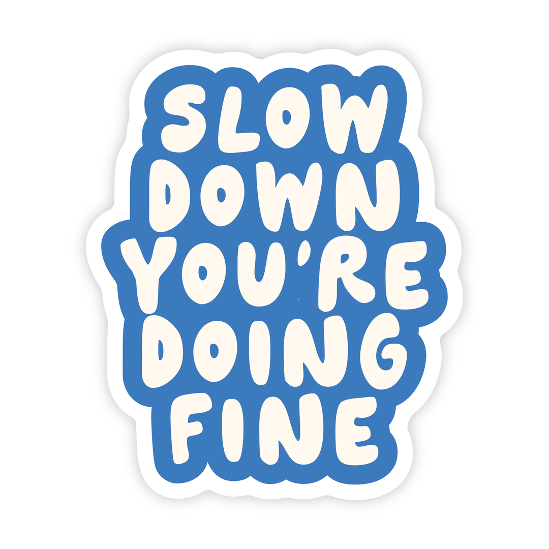 Slow Down You're Doing Fine - Mental Health Vinyl Sticker