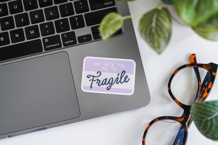 Be Nice To Me I'm Fragile - Vinyl Name Tag Emotional Feels Sticker