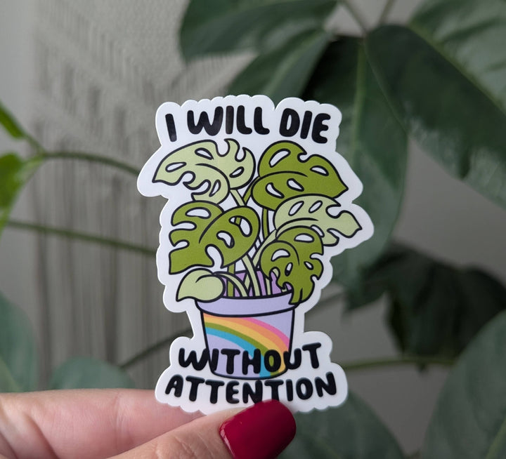 I Will Die Without Attention