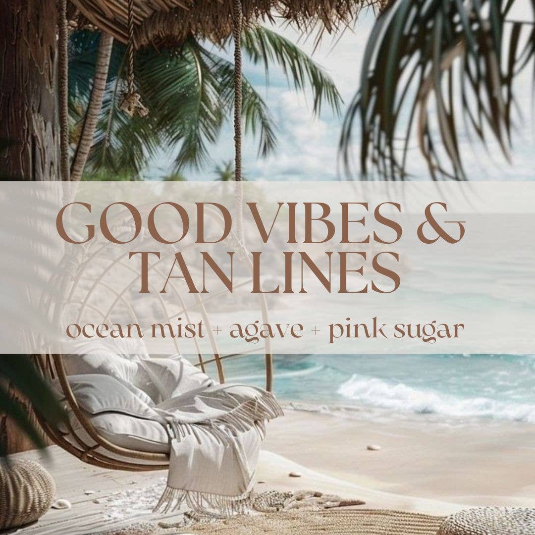 GOOD VIBES & TAN LINES | NON TOXIC SOY WAX CANDLE