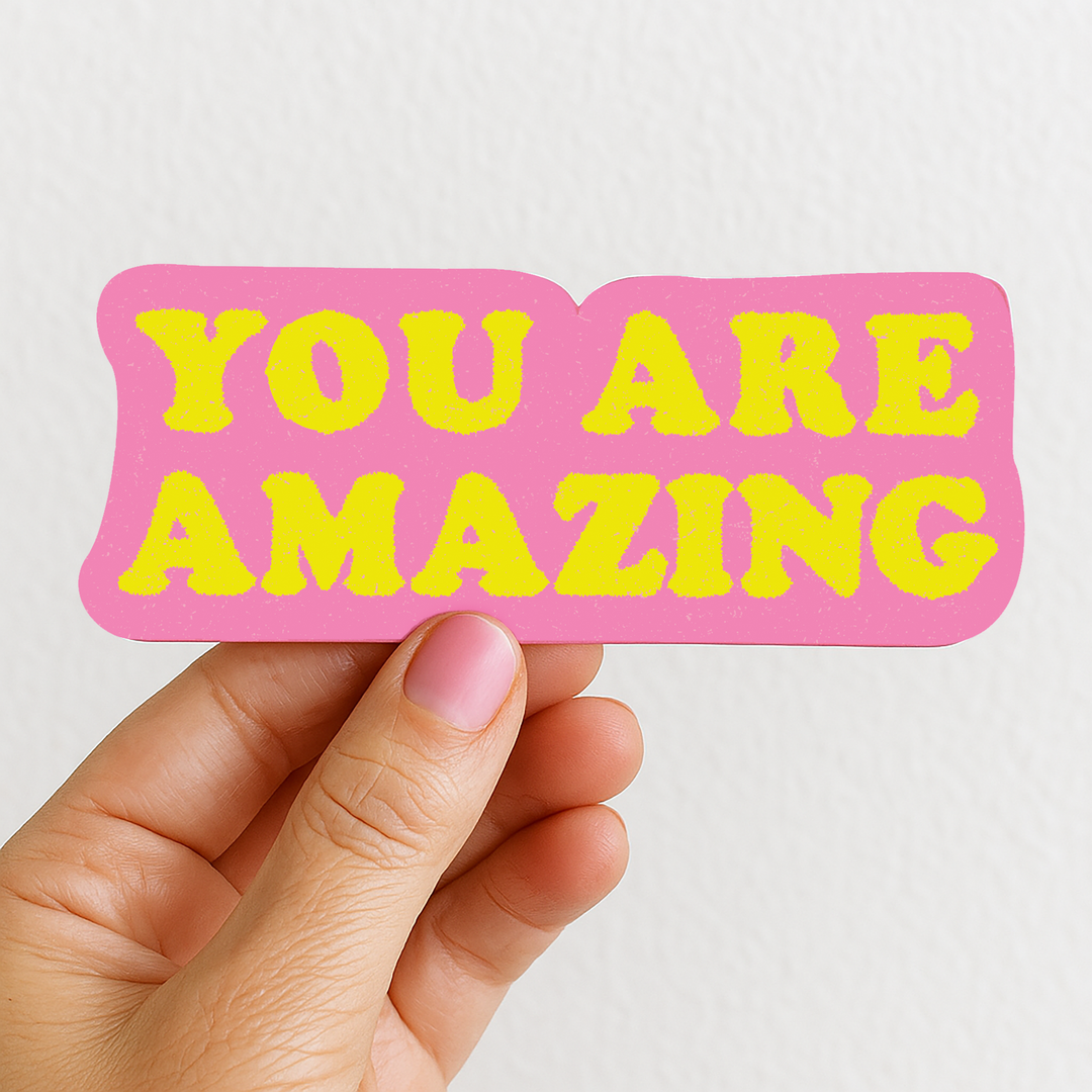 You Are Amazing Sticker