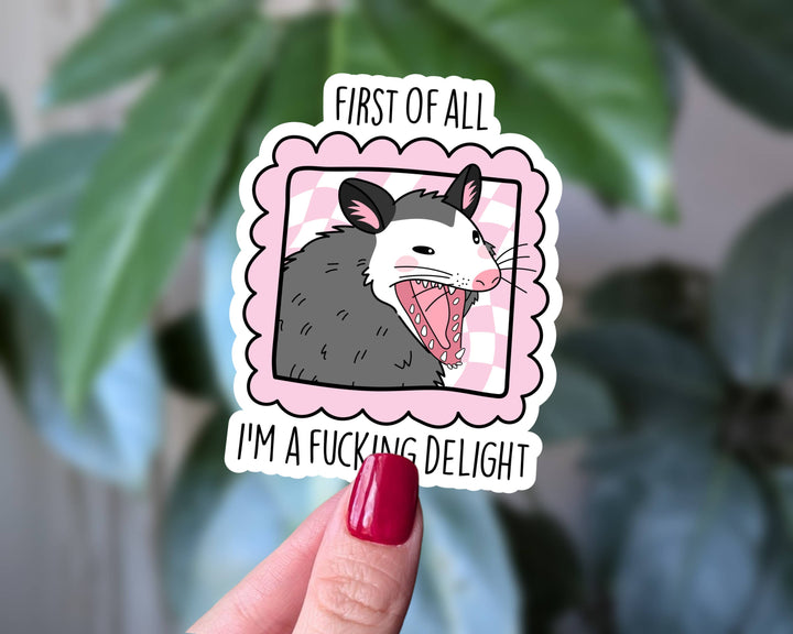 I’m a F*cking Delight Opossum Sticker