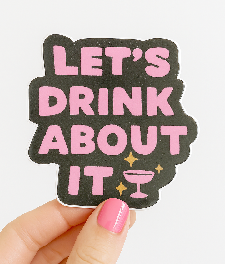 Let's Drink About it