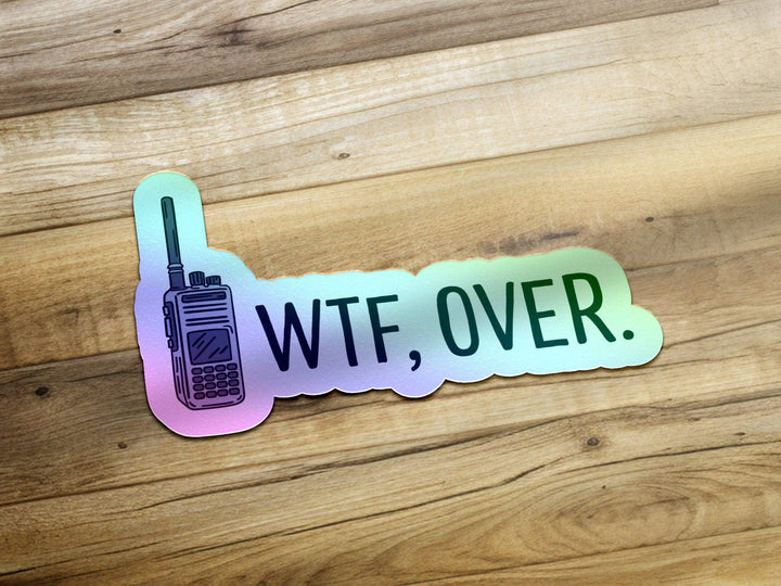 WTF, Over Sticker: Glossy Vinyl