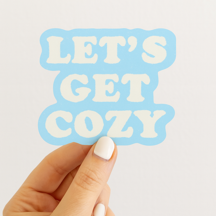 Let’s Get Cozy Sticker
