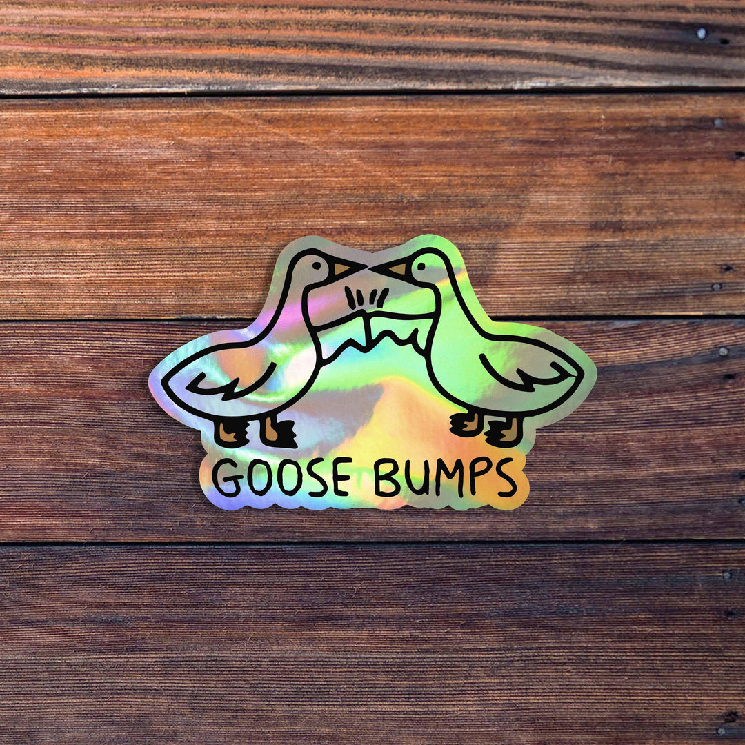Goose Bumps Sticker: Holographic Vinyl
