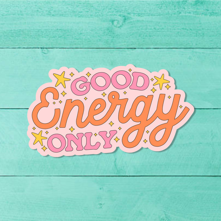 Good Energy Only Sticker