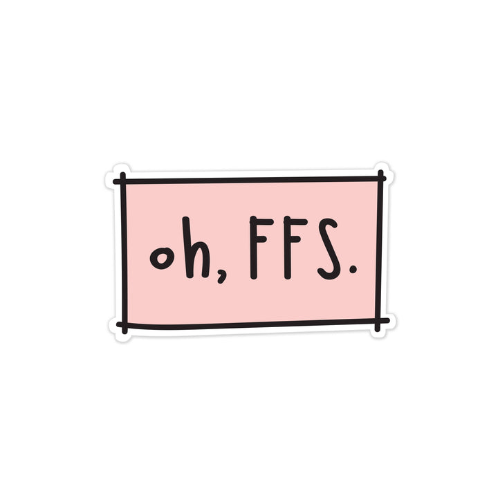 Oh FFS Vinyl Sticker