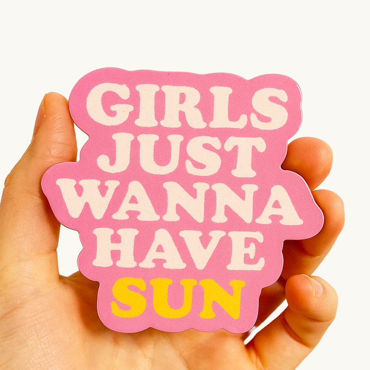 Girls Just Wanna Have Sun Sticker